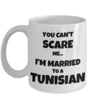 Tunisian Husband Wife Gift, Funny Tunisia Couple Coffee Mug - You Can&#39;t Scare me - £13.41 GBP