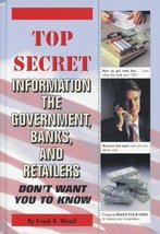 Top Secret Information The Government, Banks and Retailers Don&#39;t Want You to Kno - £2.34 GBP
