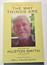 The Way Things Are : Conversations with Huston Smith on the Spiritual Life by... - £7.82 GBP