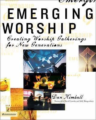 Primary image for Emerging Worship : Creating Worship Gatherings for New Generations, Dan Kimball