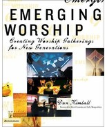 Emerging Worship : Creating Worship Gatherings for New Generations, Dan ... - £2.98 GBP
