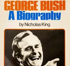 1980 George Bush A Biography 1st Edition President Nicholas King Vintage PB A2 - £16.11 GBP