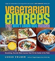 (I20B3) Vegetarian Entrees That Won&#39;t Leave You Hungry Nourishing Flavor... - $19.99