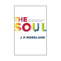 The Soul: How We Know It&#39;s Real and Why It Matters Moreland, J. P. - £13.11 GBP