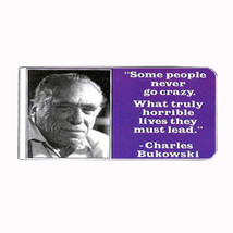 Charles Bukowski Some Never Go Crazy Money Clip Rectangle 389 - $12.95
