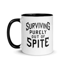 Coffee Mug - Surviving Purely Out Of Spite Appeal For Life Color Mug. Fu... - $18.56+