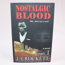 SIGNED Nostalgic Blood: Part 1: A Novel By J. Crockett Paperback Book 2022 Good - £11.59 GBP