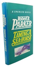 Robert B. Parker Taming A SEA-HORSE 1st Edition 1st Printing - £50.66 GBP