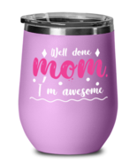 Well done mom1, light purple Wineglass. Model 60043  - £21.13 GBP