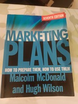 Marketing Plans: How to Prepare Them, How to Use Them by Wilson, Hugh Pa... - £10.63 GBP