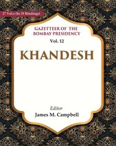 Gazetteer of the Bombay Presidency: Khandesh Volume 12th  - £46.37 GBP