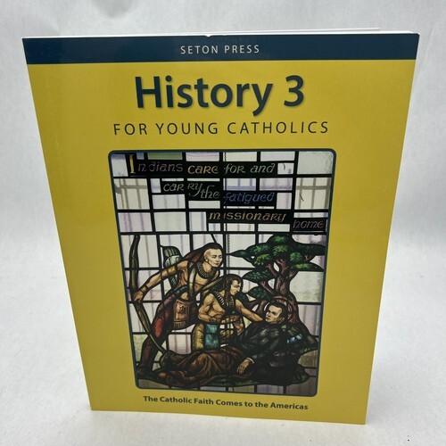 Catholic Textbook Project HISTORY 3 FOR YOUNG CATHOLICS. THE CATHOLIC FAITH COMES TO By Seton ...