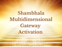 Shambhala Multidimensional Gateway Activation - £19.18 GBP
