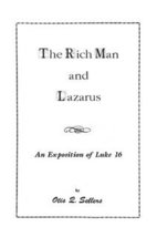 The Rich Man and Lazarus: An Exposition of Luke 16 [Paperback] Otis Q. Sellers - £8.61 GBP