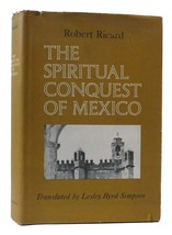 Robert Ricard The Spiritual Conquest Of Mexico An Essay On The Apostolate And T - £95.56 GBP