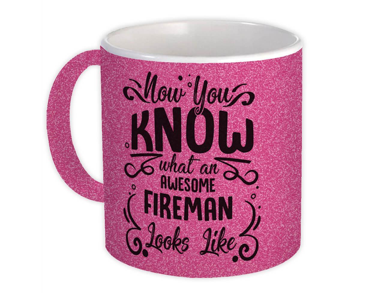 Now you Know What an Awesome FIREMAN Looks : Gift Mug Occupation Coworker Work J Item image 4