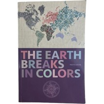 Signed The Earth Breaks in Colors by Patti Davis 2015 Trade Paperback - $23.38