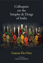 Colloquies on the Simples &amp; Drugs of India [Hardcover] - £36.98 GBP