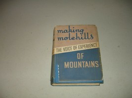 Making Molehills of Mountains - The Voice of Experience SIGNED (HC, 1936) Good - £33.65 GBP