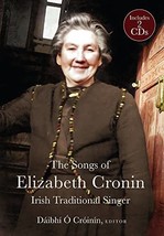 The Songs of Elizabeth Cronin, Irish Traditional Singer: The Complete Song Colle - £28.68 GBP