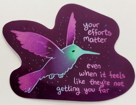 Your Efforts Matter Even When It Feels Like They&#39;re Not Getting You Far Sticker - £1.83 GBP