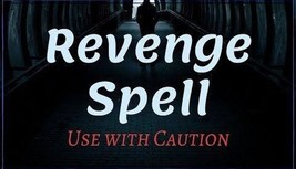 Revenge Spell Casting Swift Repayment Retribution Return Karma on Any Pe... - $9.89