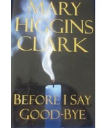 Before I Say Good-Bye by Mary Higgins Clark (2000, Hardcover) NEW - £4.90 GBP