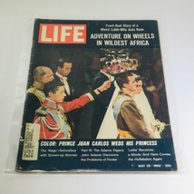 VTG Life Magazine: May 25 1962 - Prince Juan Carlos Weds his Princess - £9.90 GBP