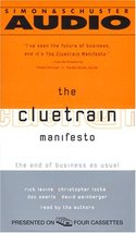 The Cluetrain Manifesto: The End Of Business As Usual Levine, Rick; Lock... - €1,85 EUR