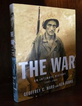 Geoffrey C. Ward &amp; Ken Burns THE WAR An Intimate History, 1941-1945  2nd Printin - £55.02 GBP