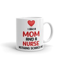 I Am A Mom And A Nurse Nothing Scares Me, Nurse Gift Mom Mug Tea Cup, Funny Coff - £14.45 GBP
