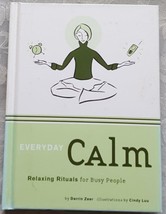Everyday Calm - Relaxing Rituals for Busy People - Hard Cover - 2003 - NICE BOOK - £6.32 GBP