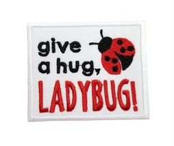 Give A Hug Ladybug Embroidered Iron On Patch 3&quot; x 2.5&quot; Funny Cute Animal... - £5.07 GBP