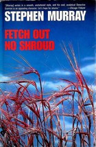 Fetch Out No Shroud by Stephen Murray / 1st American Edition Mystery Hardcover - £3.59 GBP
