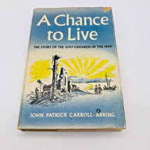 A Chance to Live John Patrick Carroll-Abbing HCDJ 1st Edition 1952 - £22.75 GBP