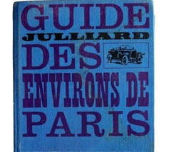 Juilliard Guide To The Areas Around Paris 1966 1st Edition HC French Travel E54 - £39.90 GBP