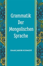 Grammatik Der Mongolischen Sprache [Hardcover] - £21.45 GBP