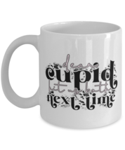 Dear cupid, hit us both next time, white Coffee Mug, Coffee Cup 11oz. Model  - £17.66 GBP
