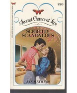 Mathews, Jan - Slightly Scandalous - Second Chance At Love - # 226 - £1.59 GBP