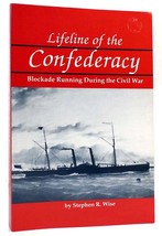 Stephen R. Wise Lifeline Of The Confederacy Blockade Running During The Civil Wa - £36.91 GBP