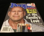 People Magazine April 18, 2022 Bruce’s Battle &amp; His Family’s Love - £8.01 GBP