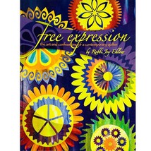 Free Expression by Robbi Joy Eklow Art and Confessions of a Contemporary Quilter - £12.00 GBP