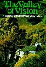 The Valley of Vision: A Collection of Puritan Prayers &amp; Devotions, , Good Book - $4.98