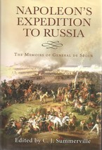 Napoleon&#39;s Expedition To Russia, The Memoirs of General De Segur - $10.00
