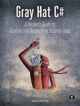 Gray Hat C#: A Hacker&#39;s Guide to Creating and Automating Security Tools,... - £4.68 GBP