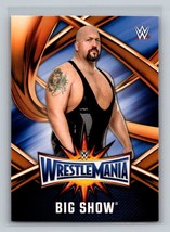 Big Show #WMR-22 2017 Topps WWE Road To Wrestlemania WWE WrestleMania 33 Roster - £1.57 GBP