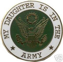 MY DAUGHTER IS IN THE ARMY LAPEL PIN - £11.13 GBP