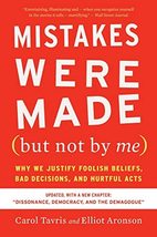 Mistakes Were Made (but Not By Me) Third Edition: Why We Justify Foolish Beliefs - £8.00 GBP