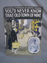 Antique 1900s &quot;You&#39;d Never Know That Old Town Of Mine&quot; Sheet Music #211 - £15.78 GBP