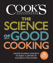 The Science of Good Cooking: Master 50 Simple Concepts to Enjoy a Lifetime of Su - £11.23 GBP